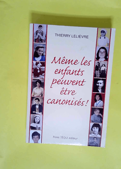 Même les enfants peuvent être canonisés !  - Thierry Lelièvre