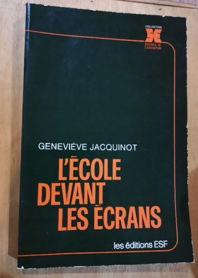 L'école devant les écrans - Jacquinot G