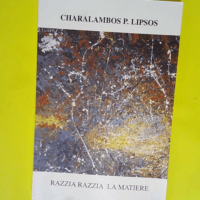 Razzia razzia la matiere – Poème – Charalambos P. Lipsos