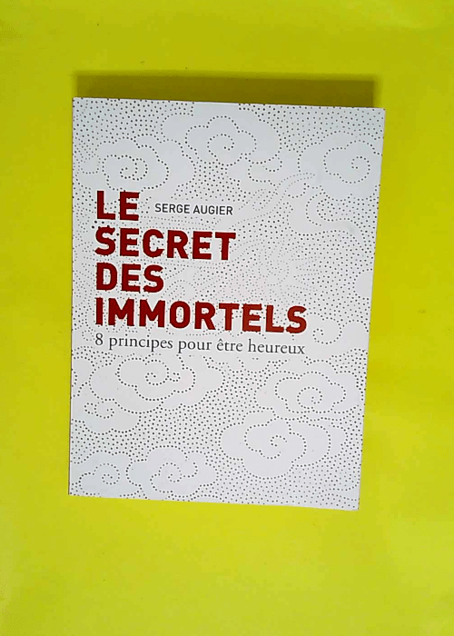 Le secret des immortels  – Serge Augier