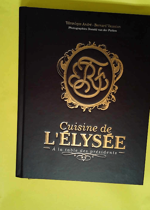 Cuisine de l Elysée Véronique André &#8211...