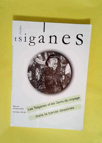 Etudes Tsiganes N° 58-59 Les Tsiganes Et Les Gens Du Voyage Dans La Bande-Dessinée - Alain Reyniers