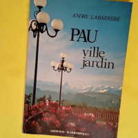 Pau ville jardin  – Labarrere Andre