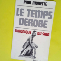 Le temps derobe Chronique du sida – Mon...