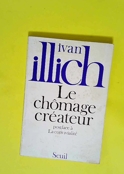 Le Chômage créateur. Postface à  – I...