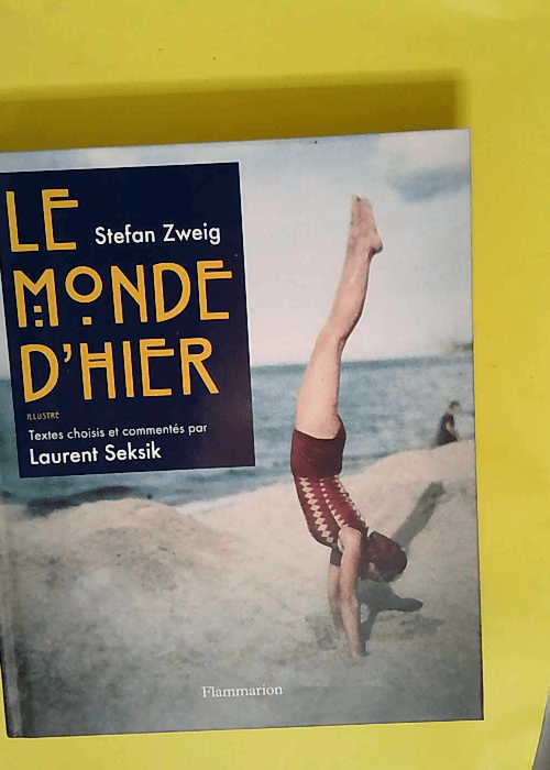 Le Monde d hier  – Stefan Zweig