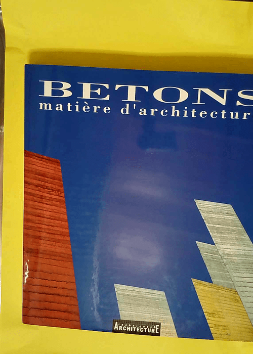 Béton matière d architecture  – Bedar...