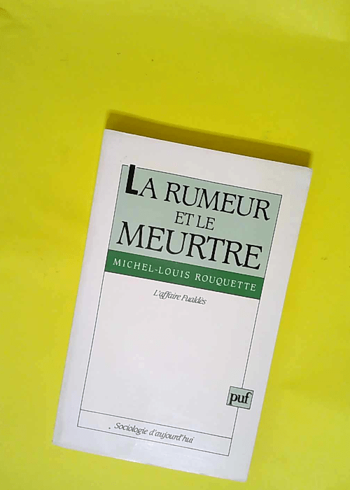 La Rumeur et le Meurtre L affaire Fualdès &#...