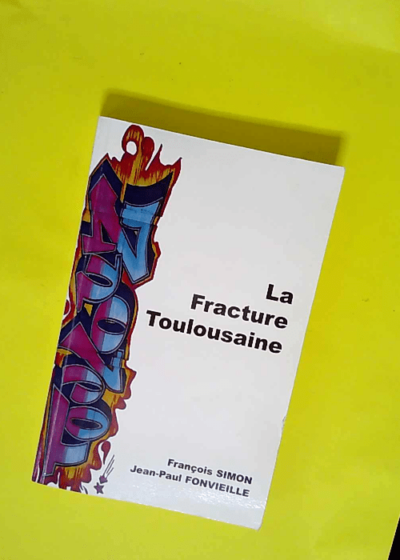 La Fracture Toulousaine  - F. Simon