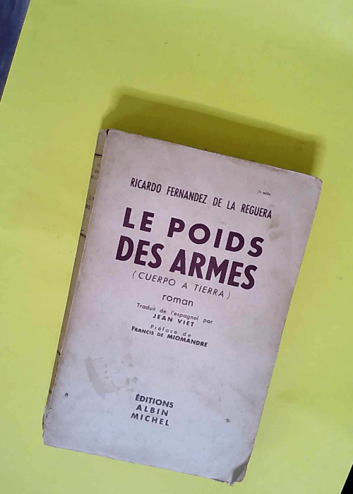 Le poids des armes  – Ricardo Fernandez De La Reguera