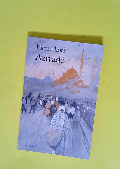 Aziyadé  – Pierre Loti