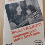 Daniel Viglietti : Chansons pour notre Amérique (Terres de feu) – Mario Benedetti Daniel Viglietti Annie Morvan Enrique Adoum