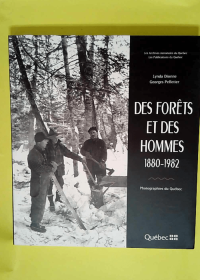 Des Forets et des Hommes 1880 1982  - Philippe Pelletier