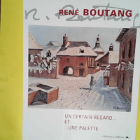 René Boutang – Un certain regard et un...