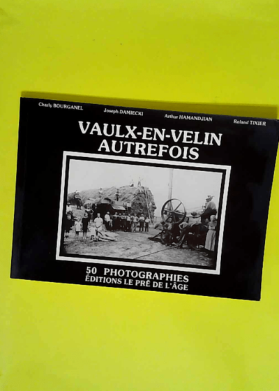 Vaulx - En - Velin autrefois  -