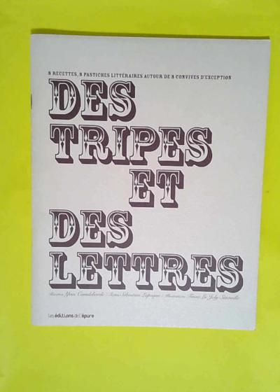 Des Tripes et des Lettres  - Yves Camdeborde