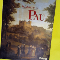 Histoire de Pau  – Pierre Tucoo-Chala