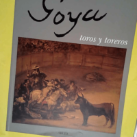 Goya toros y toréros  – Goya