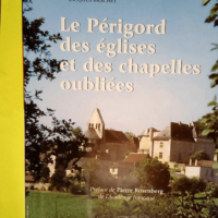 Le Périgord des Eglises et des chapelles oub...