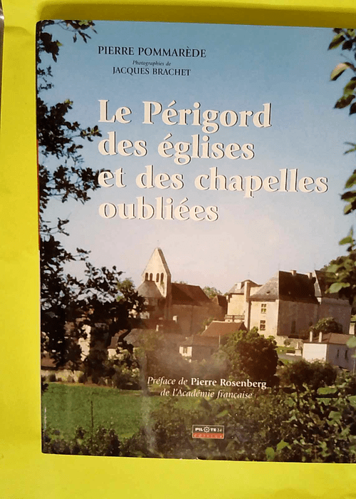 Le Périgord des Eglises et des chapelles oub...