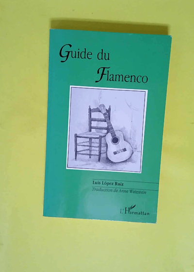 Guide du Flamenco  - Luis Lopez Ruiz