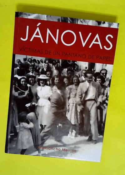 Jánovas víctimas de un pantano de papel  - Menjón Ruiz María Sancho