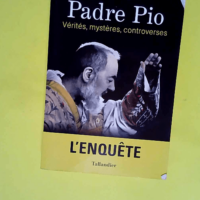 Padre Pio – Vérités mystères controverses  – Yves Chiron