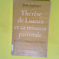 Thérèse de Lisieux et sa mission pastorale  – Lafrance Jean