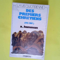 Des Premiers Chretiens (95/197)  – A. Hamman