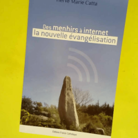 Des menhirs a internet la nouvelle evangelisa...