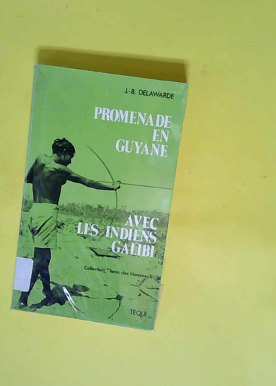 Promenade en Guyane avec les Indiens galibi  - Jean-Baptiste Delawarde