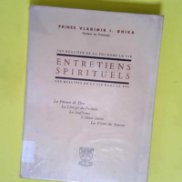 Entretiens spirituels la presence de dieu – La liturgie du prochain -la souffrance – l heure sainte  – Vladimir Ghika