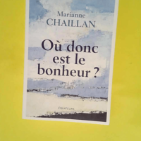 Où donc est le bonheur ?  – Marianne C...