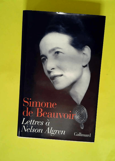 Lettres à Nelson Algren - Un amour transatlantique (1947-1964)  - Simone de Beauvoir