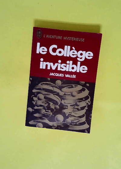 Le collège invisible  - Jacques Vallée