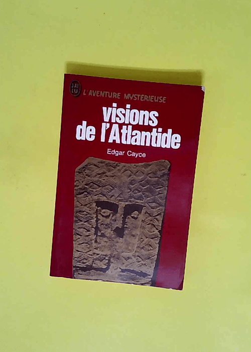 Visions de l Atlantide  – Edgar Cayce