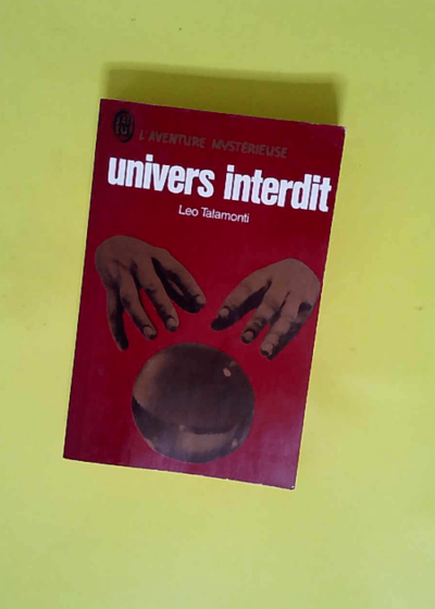 L univers interdit  - Leo Talamonti