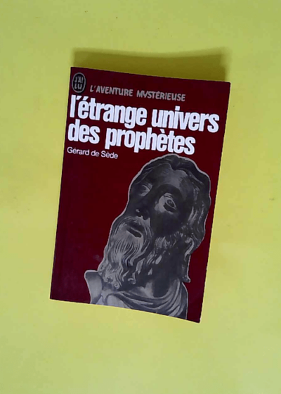 L etrange univers des prophetes  - Gérard de Sède