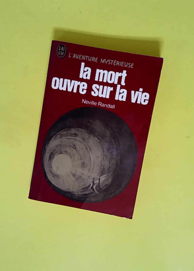 La Mort ouvre sur la vie  - Neville Randall