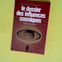 Le dossier des influences cosmiques caractere...