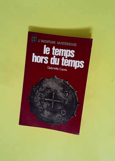 Le temps hors du temps  - Gabrielle Carmi