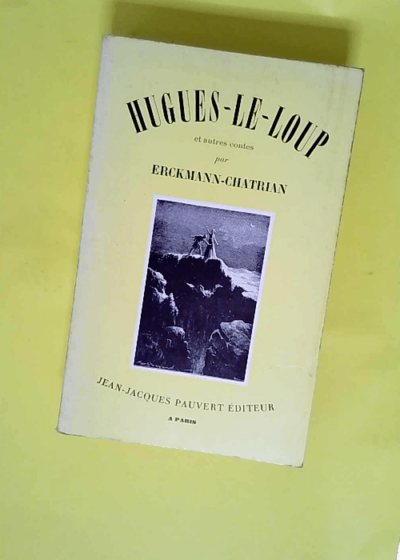 Contes Et Romans Nationaux Et Populaires.Tome Iii.Hugues-Le-Loup.L Illustre Docteur Matheus.Confidences D Un Joueur De Clarinette. Le Combat D Ours Et Autres Contes.  - Erckmann-Chatrian