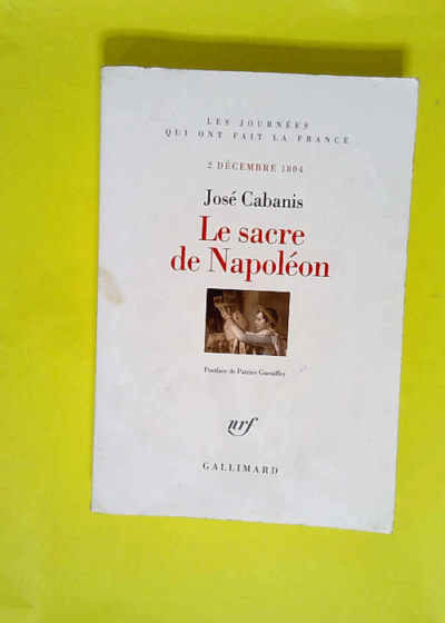 Le Sacre de Napoléon - 2 Décembre 1804 - José Cabanis