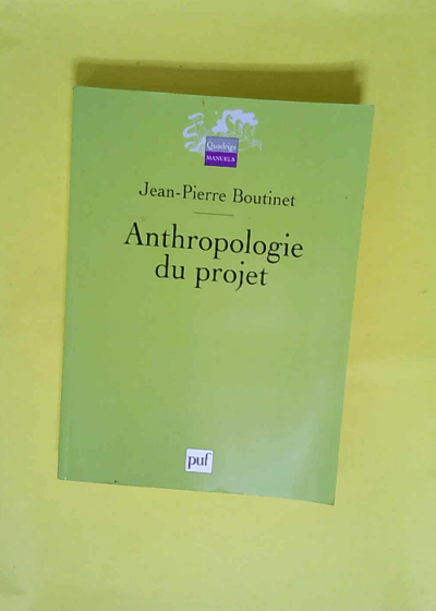 Anthropologie du projet  - Jean-Pierre Boutinet