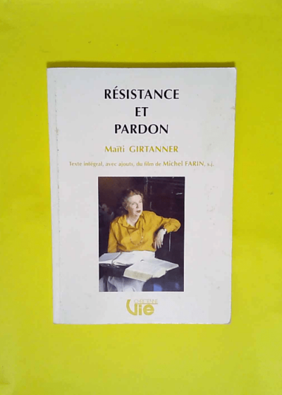 Résistance et Pardon Maïti Girtanner - Michel FARIN