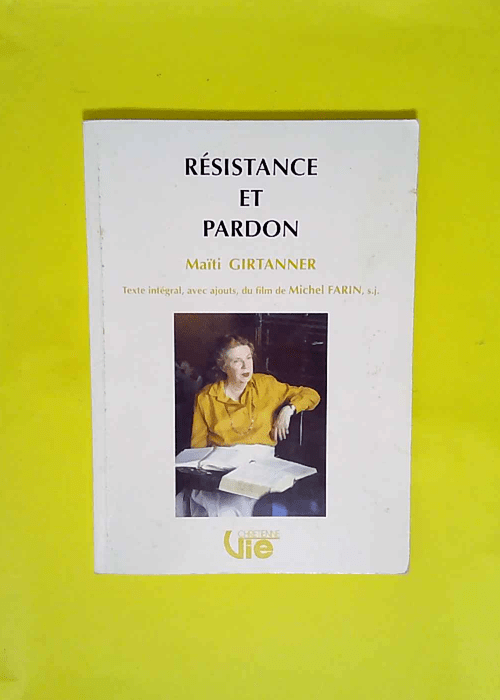 Résistance et Pardon Maïti Girtanner &#8211...