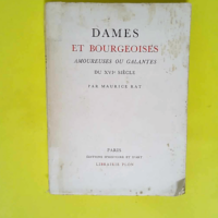 Dames Et Bourgeoises – Amoureuses Ou Ga...