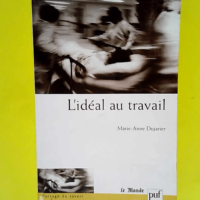 L idéal au travail  – Marie-Anne Dujar...