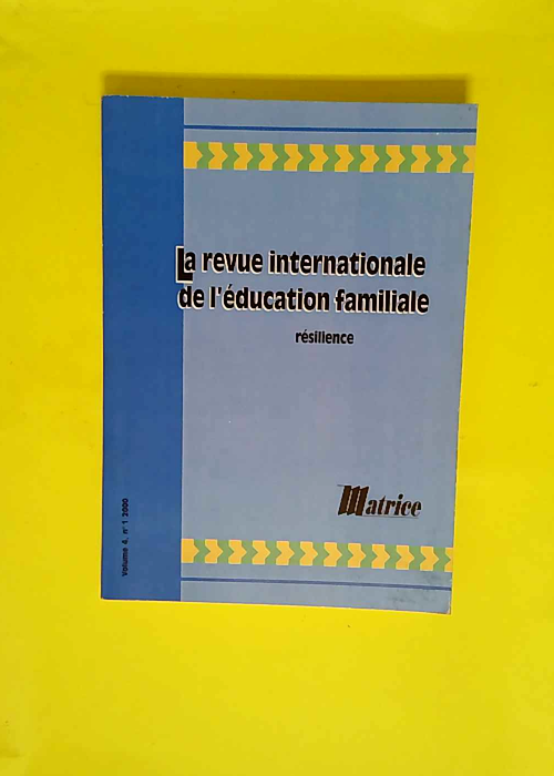 La Revue internationale de l éducation familiale – Résilience  –