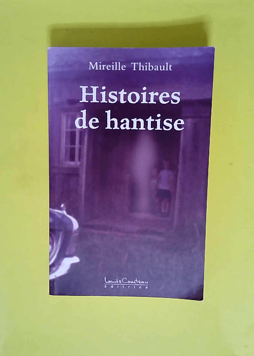 Histoires de hantise  – Mireille Thibau...